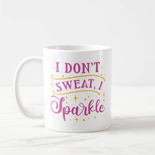 Mug Je ne transpire pas, je scintille (Gauche)