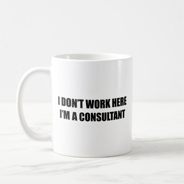 Mug Je ne travaille pas ici. Je suis consultant. Café  (Gauche)
