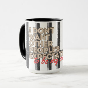Mug Je ne veux pas que d'autres attendent des barres c