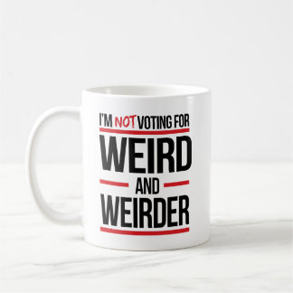 Mug Je ne vote pas pour bizarre et bizarre