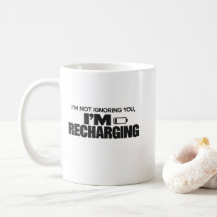 Mug Je ne vous ignore pas, je me recharge – Drôle