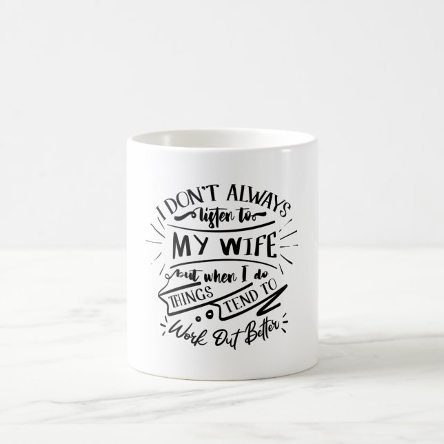Mug je n'écoute pas toujours ma femme (Centre)