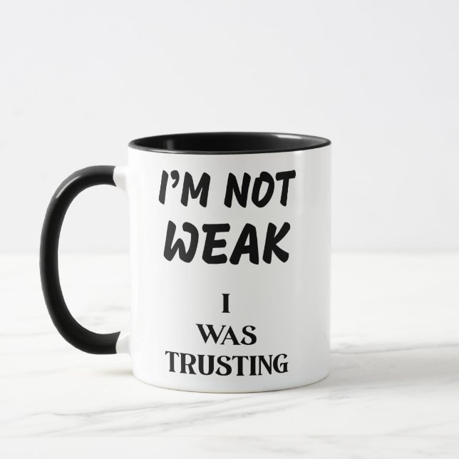MUG JE N'ÉTAIS PAS FAIBLE, J'AVAIS CONFIANCE (Gauche)