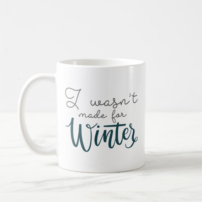 Mug Je n'étais pas fait pour l'hiver (Gauche)