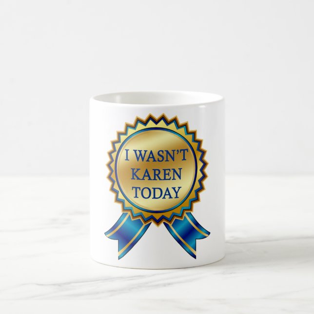 Mug Je n'étais pas Karen aujourd'hui (Centre)