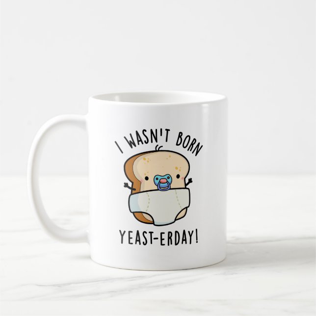 Mug Je n'étais pas né Levure-aujourd'hui Funny Pun de  (Gauche)