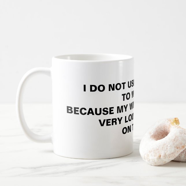 Mug Je N'Utilise Pas L'Horloge D'Alarme, Parce Que! ! (Avec donut)