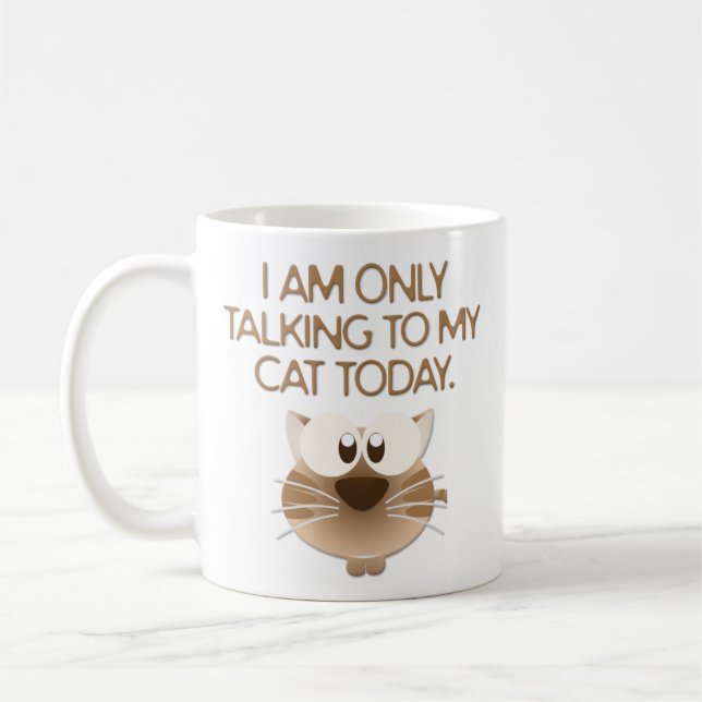 Mug "Je parle seulement à mon chat aujourd'hui" (Gauche)