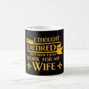 Mug Je pensais être à la retraite mais maintenant je t