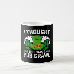 Mug Je pensais que c'était une tournée des bars pour l