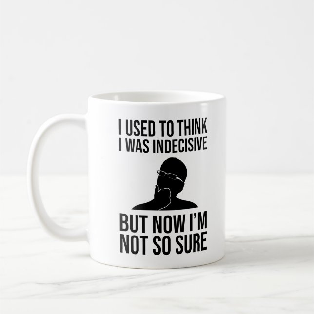 Mug Je Pensais Que J'Étais Indécis (Gauche)