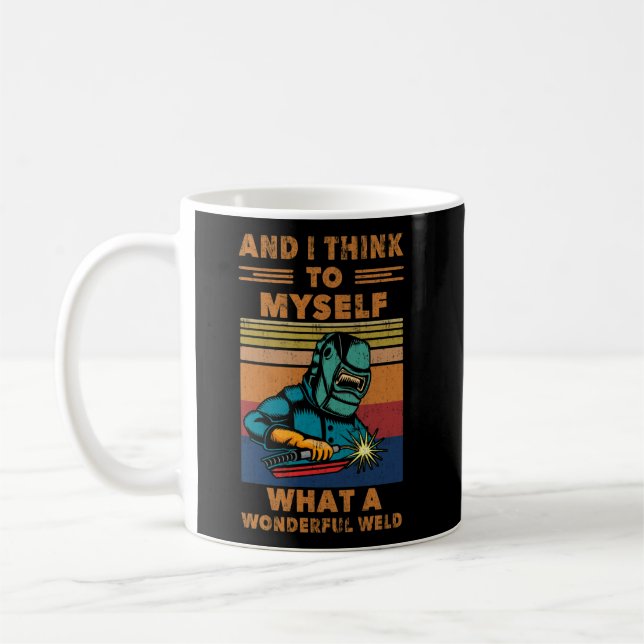 Mug Je Pense À Moi-Même Quel Merveilleux Soudage De So (Gauche)