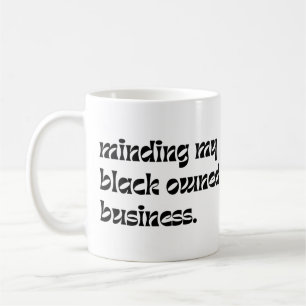 Mug Je pense à mon entreprise appartenant à des Noirs