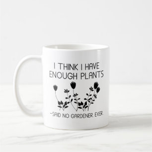 Mug Je Pense Avoir Assez De Plantes