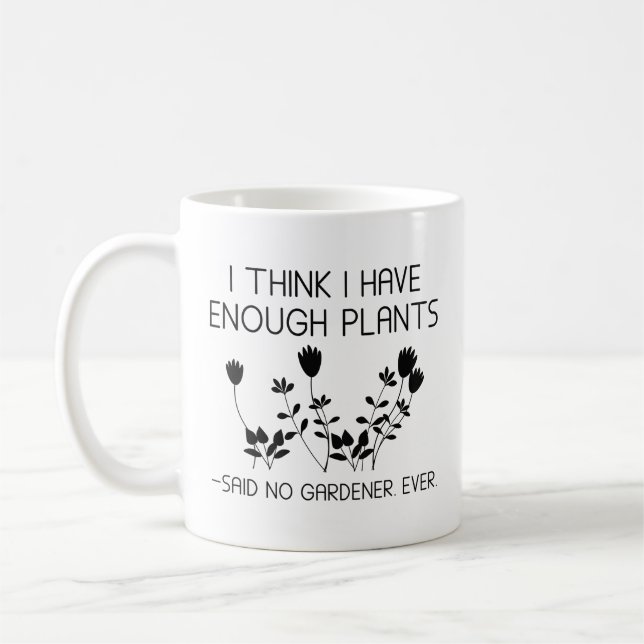 Mug Je Pense Avoir Assez De Plantes (Gauche)