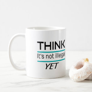 Mug JE PENSE que ce n'est pas illégal ENCORE Drôle Sar