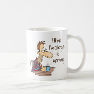 Mug Je pense que je suis allergique au matin
