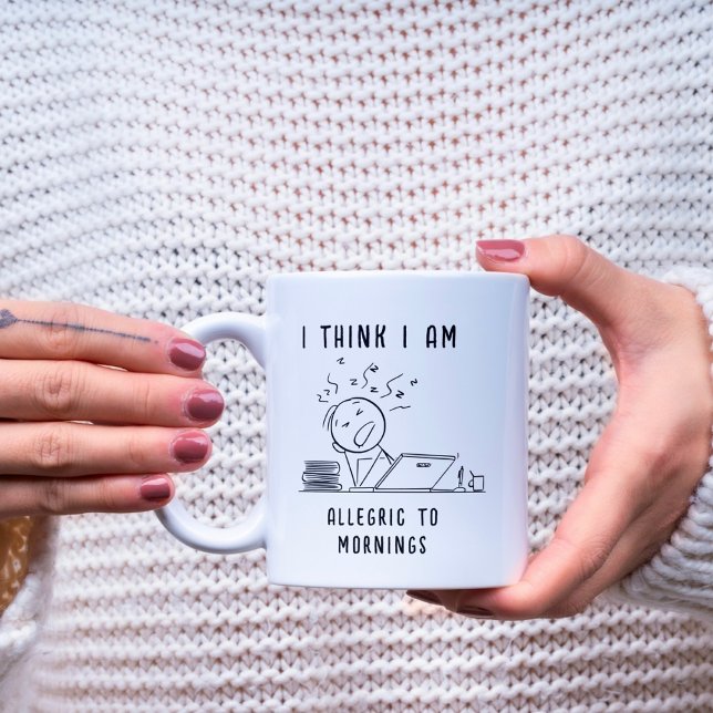 MUG JE PENSE QUE JE SUIS ALLERGIQUE AU MATIN AMUSANT (Créateur téléchargé)