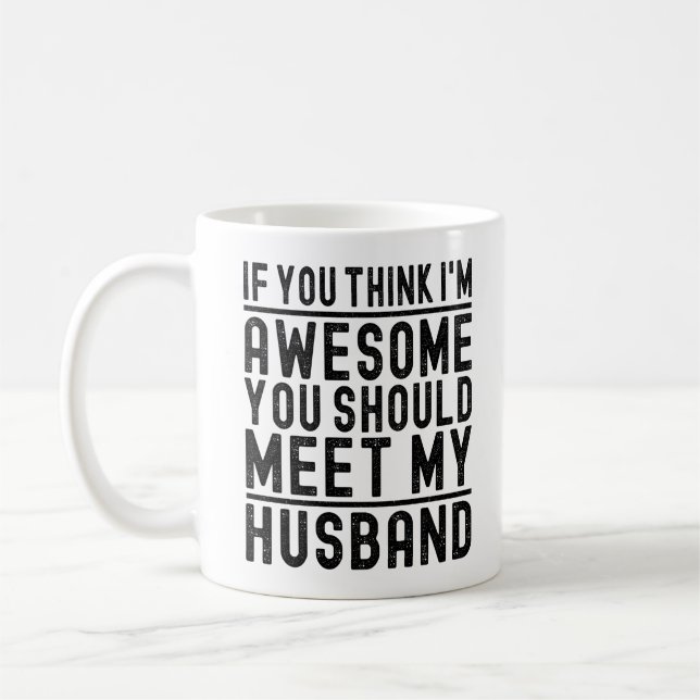Mug Je pense que je suis génial, vous devriez rencontr (Gauche)