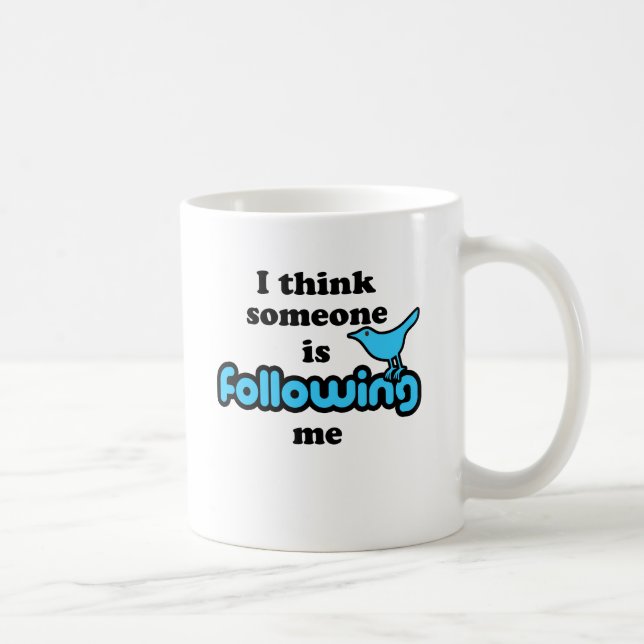 Mug Je pense que quelqu'un me suit (Droite)