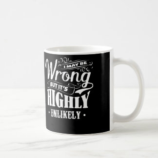Mug Je peux avoir tort mais il est fortement peu