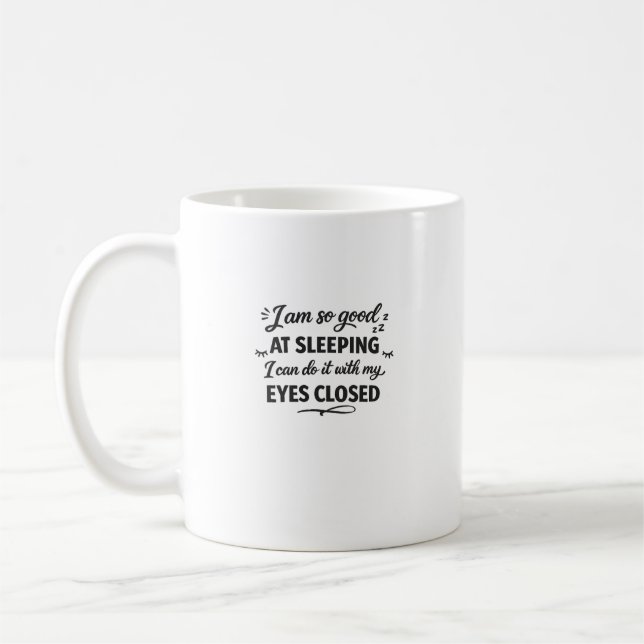Mug Je peux dormir les yeux fermés Citation drôle (Gauche)