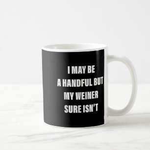 Mug Je peux être une poignée, mais mon Weiner n'est pa