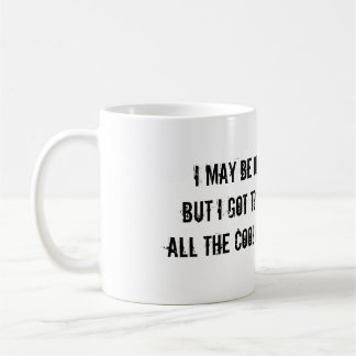 MUG JE PEUX ÊTRE VIEUX, MAIS J'AI OBTENU DE VOIR