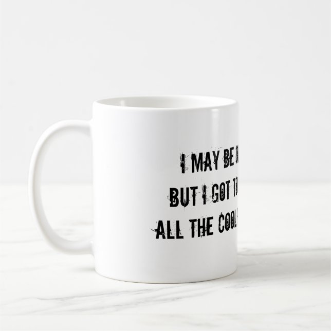 MUG JE PEUX ÊTRE VIEUX, MAIS J'AI OBTENU DE VOIR (Gauche)