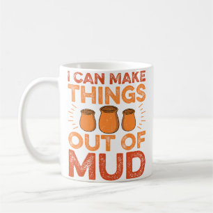 Mug Je peux faire des choses avec de la boue - Artiste