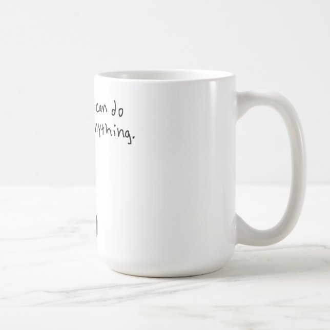 Mug Je peux faire n'importe quoi (Droite)