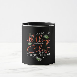 Mug Je Peux Faire Tout Par Le Christ Qui Renforce