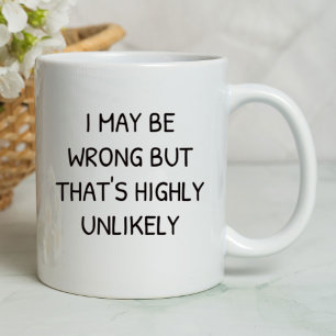 Mug Je peux me tromper Drôle Sarcastique
