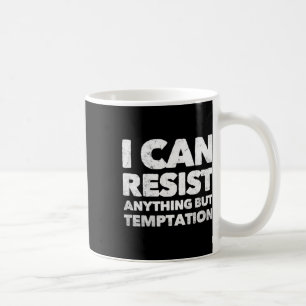 Mug Je Peux Résister À Tout Sauf À La Tentation