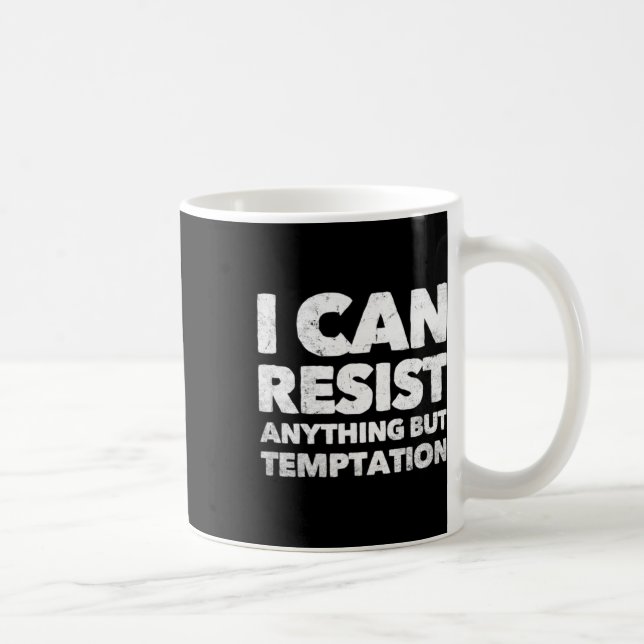 Mug Je Peux Résister À Tout Sauf À La Tentation (Droite)