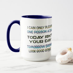 Mug Je peux seulement satisfaire une personne un