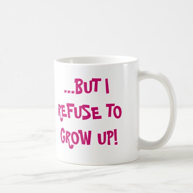 MUG JE PEUX VIEILLIR…,… MAIS JE REFUSE À G… (Droite)