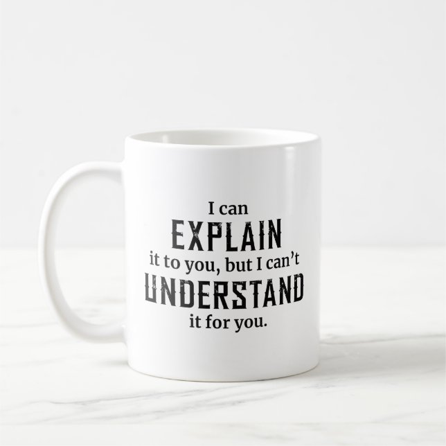 Mug Je Peux Vous L'Expliquer (Gauche)