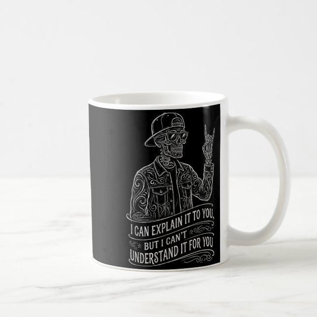 Mug Je peux vous l'expliquer Squelette Citation drôle  (Droite)