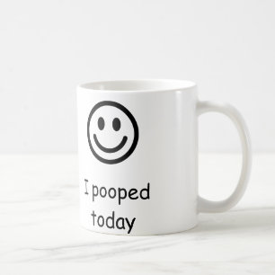 Mug Je pooped aujourd'hui