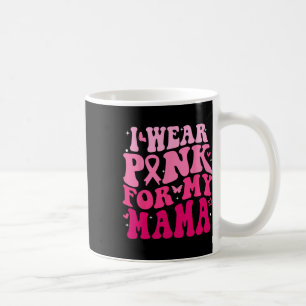 Mug Je Porte Du Rose Pour Ma Mama Support Squads Breas