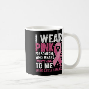 Mug Je Porte Du Rose Pour Quelqu'Un Qui Signifie Tout
