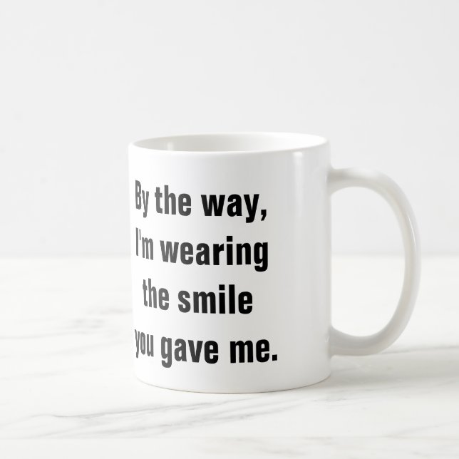 Mug Je porte le sourire que vous m'avez donné (Droite)