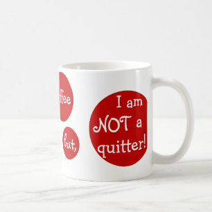 Mug Je pourrais abandonner le café mais, je ne suis