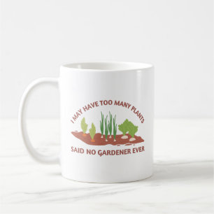 Mug Je Pourrais Avoir Trop De Plantes   Devis de jardi