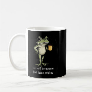 Mug Je pourrais être plus méchant mais Jésus a dit non