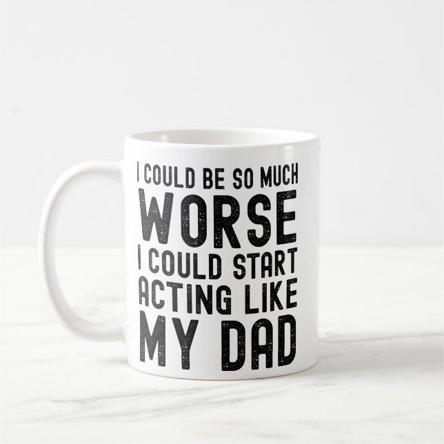 Mug Je pourrais être tellement pire je pourrais commen (Gauche)