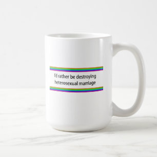 Mug Je préfère détruire le mariage hétérosexuel
