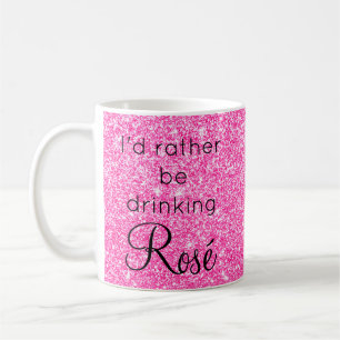 Mug Je Préférerais Boire Rosé Parties scintillant Rose