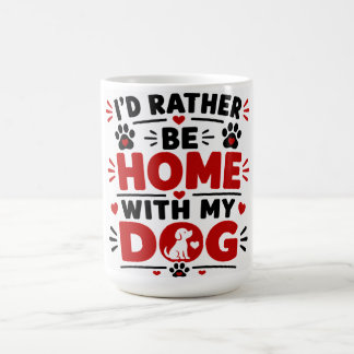 Mug Je préférerais être chez moi avec mon chien